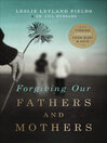 Imagen de portada para Forgiving Our Fathers and Mothers